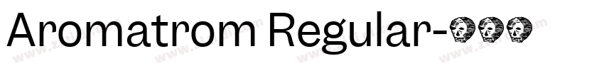 Aromatrom Regular字体转换
